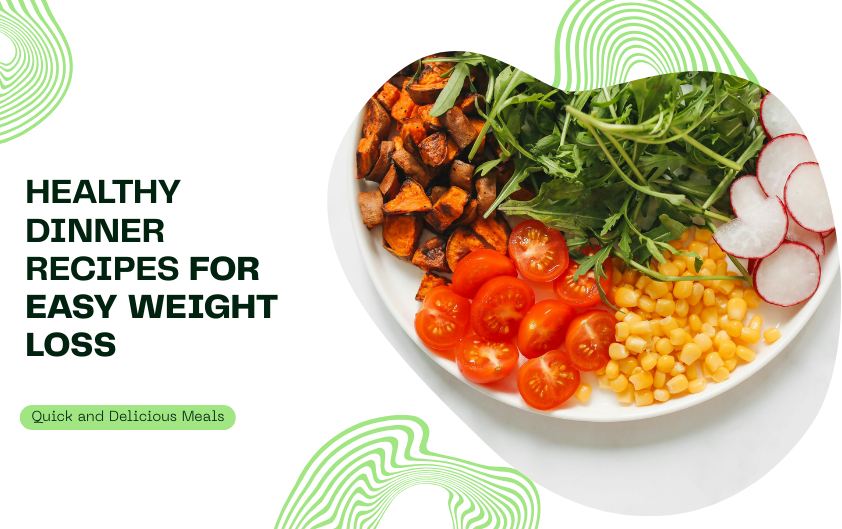 Healthy Dinner Recipes for Weight Losing Easy